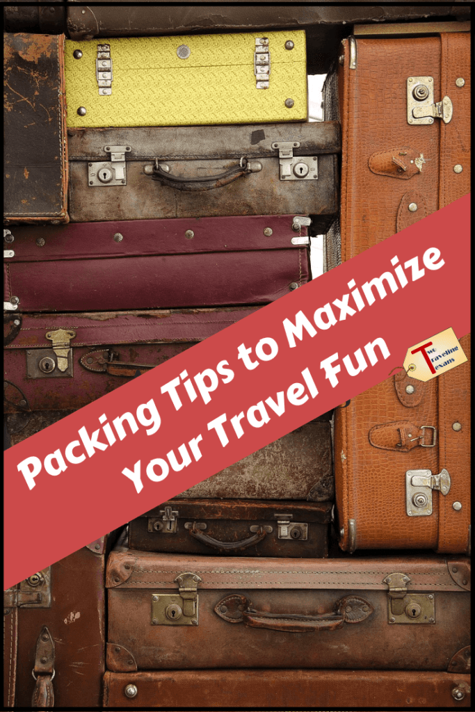 Packing Tips to Maximize Your Travel Fun - Two Traveling Texans