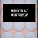 pills with text "should you use ambien for jetlag"