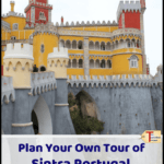 pena palace in sintra with text overlay "plan your own tour of Sintra portugal"