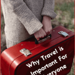 person holding a suitcase with test overlay " why travel is important for everyone"