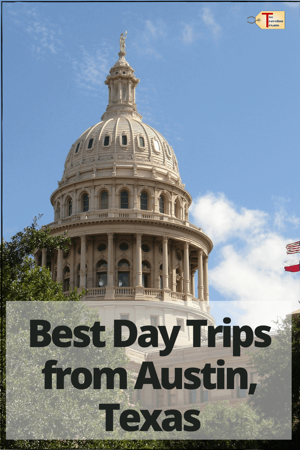 texas state capitol building with text overlay "best day trips from Austin, Texas"