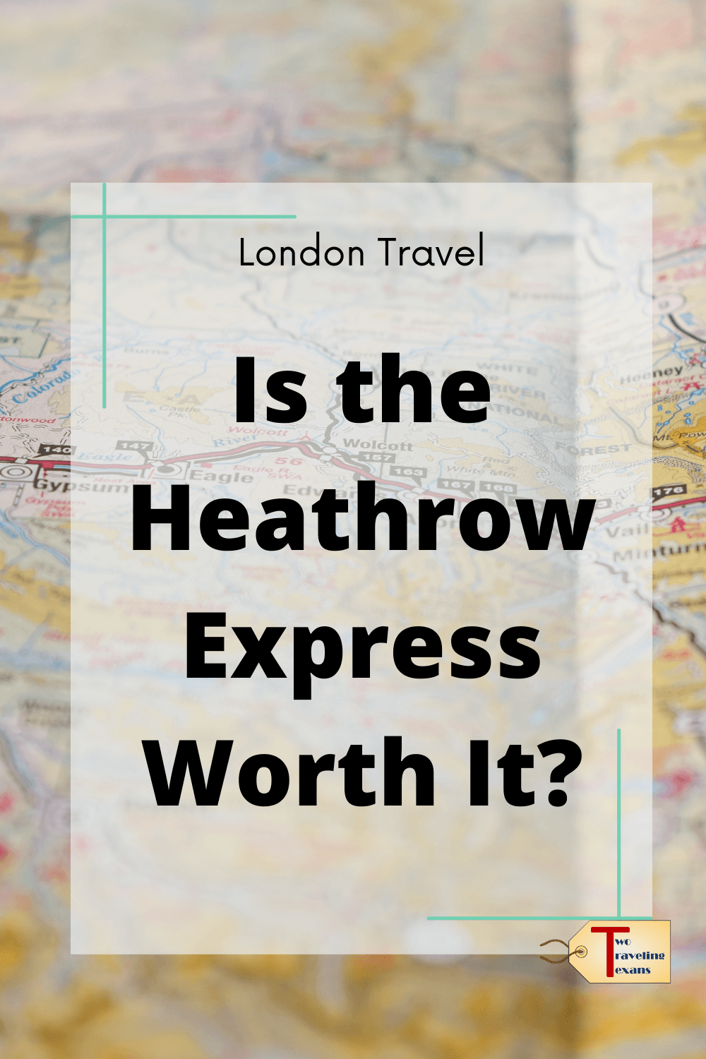 blurred map with text overlay "London Travel: Is the Heathrow Express Worth it?
